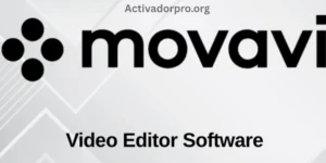 Movavi Video Editor Activation Key